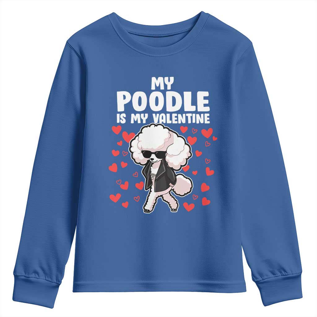 Valentine's Day Youth Sweatshirt My Poodle Is My Valentine Cute Dog Heart TS09 Royal Blue Print Your Wear