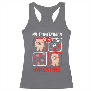 Valentine's Day Racerback Tank Top My Pomeranian Is My Valentine Cute Dog Heart TS09 Charcoal Print Your Wear