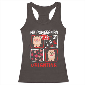 Valentine's Day Racerback Tank Top My Pomeranian Is My Valentine Cute Dog Heart TS09 Dark Chocolate Print Your Wear