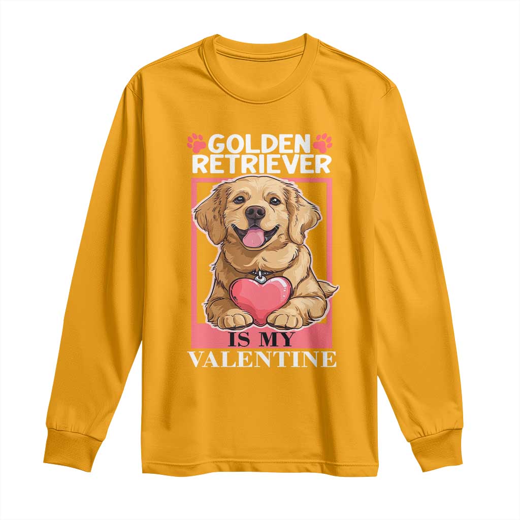 Valentine's Day Long Sleeve Shirt My Golden Retriever Is My Valentine Cute Dog Heart TS09 Gold Print Your Wear