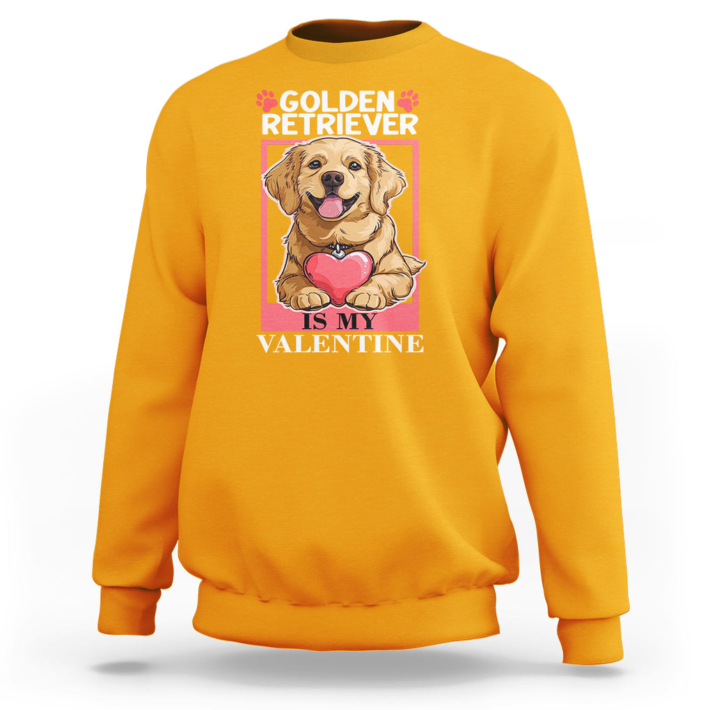 Valentine's Day Sweatshirt My Golden Retriever Is My Valentine Cute Dog Heart TS09 Gold Printyourwear