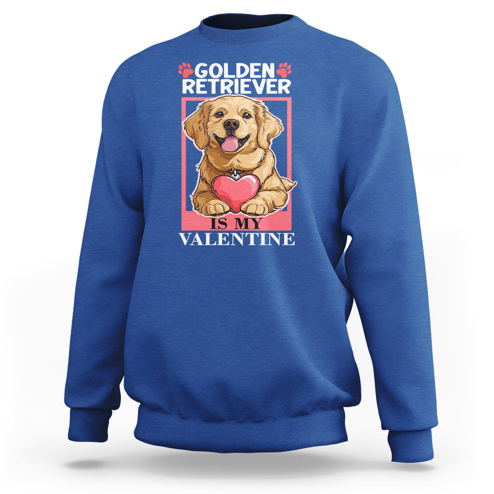 Valentine's Day Sweatshirt My Golden Retriever Is My Valentine Cute Dog Heart TS09 Royal Blue Printyourwear