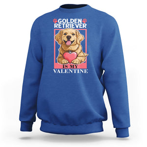 Valentine's Day Sweatshirt My Golden Retriever Is My Valentine Cute Dog Heart TS09 Royal Blue Printyourwear