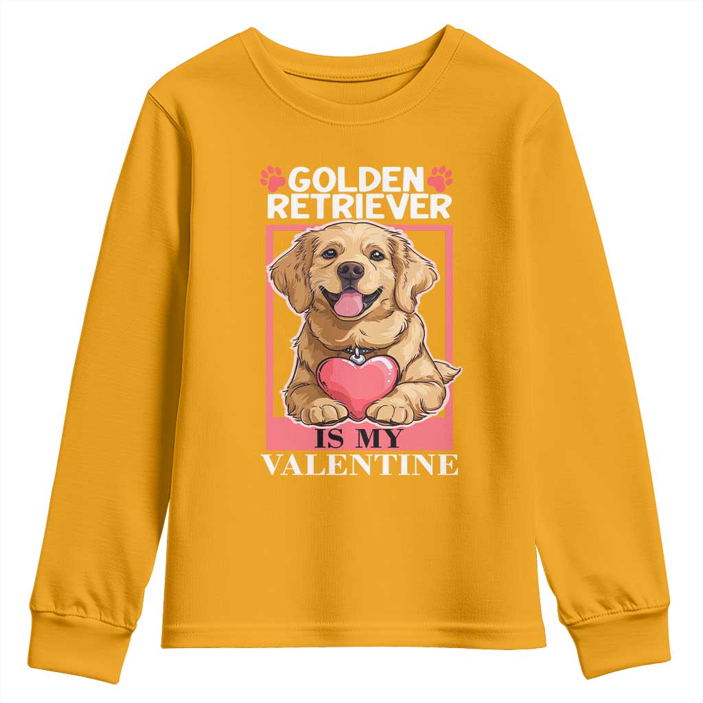 Valentine's Day Youth Sweatshirt My Golden Retriever Is My Valentine Cute Dog Heart TS09 Gold Print Your Wear