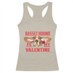 Valentine's Day Racerback Tank Top Basset Hound Is My Valentine Funny Dog Rose TS09 Sand Print Your Wear