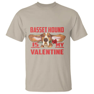 Valentine's Day T Shirt Basset Hound Is My Valentine Funny Dog Rose TS09 Sand Printyourwear