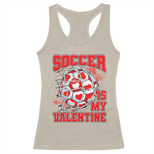 Valentine's Day Racerback Tank Top Soccer Is My Valentine Funny Sport TS09 Sand Print Your Wear