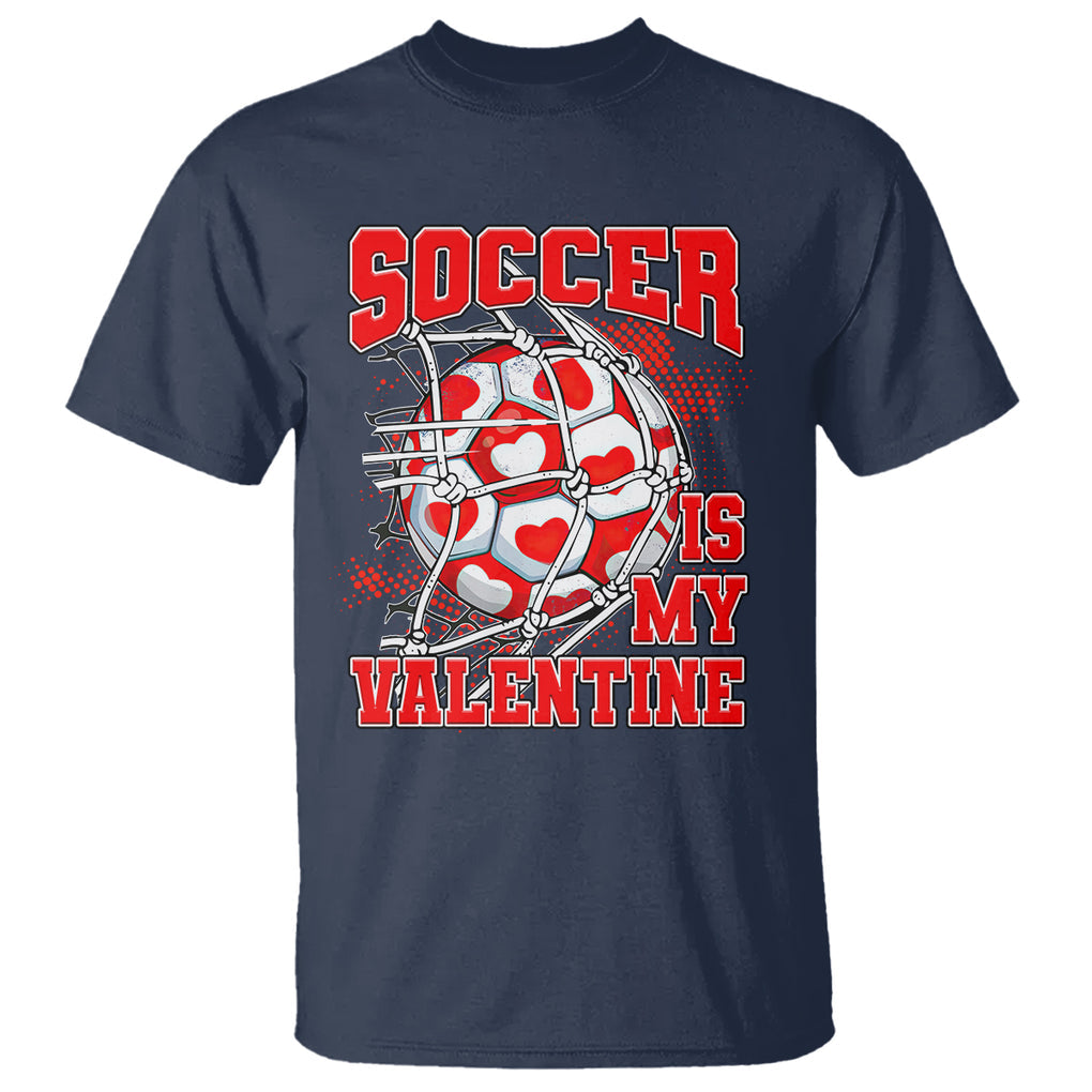 Valentine's Day T Shirt Soccer Is My Valentine Funny Sport TS09 Navy Printyourwear