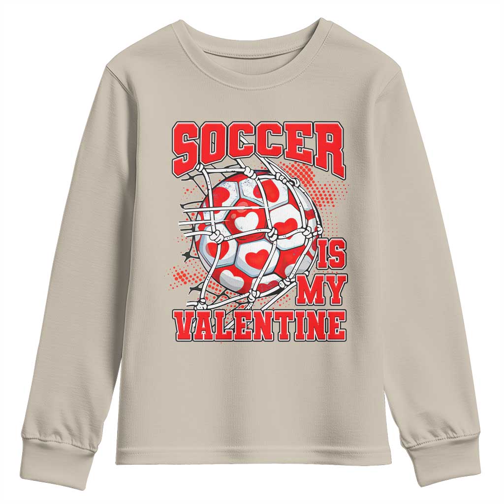Valentine's Day Youth Sweatshirt Soccer Is My Valentine Funny Sport TS09 Sand Print Your Wear