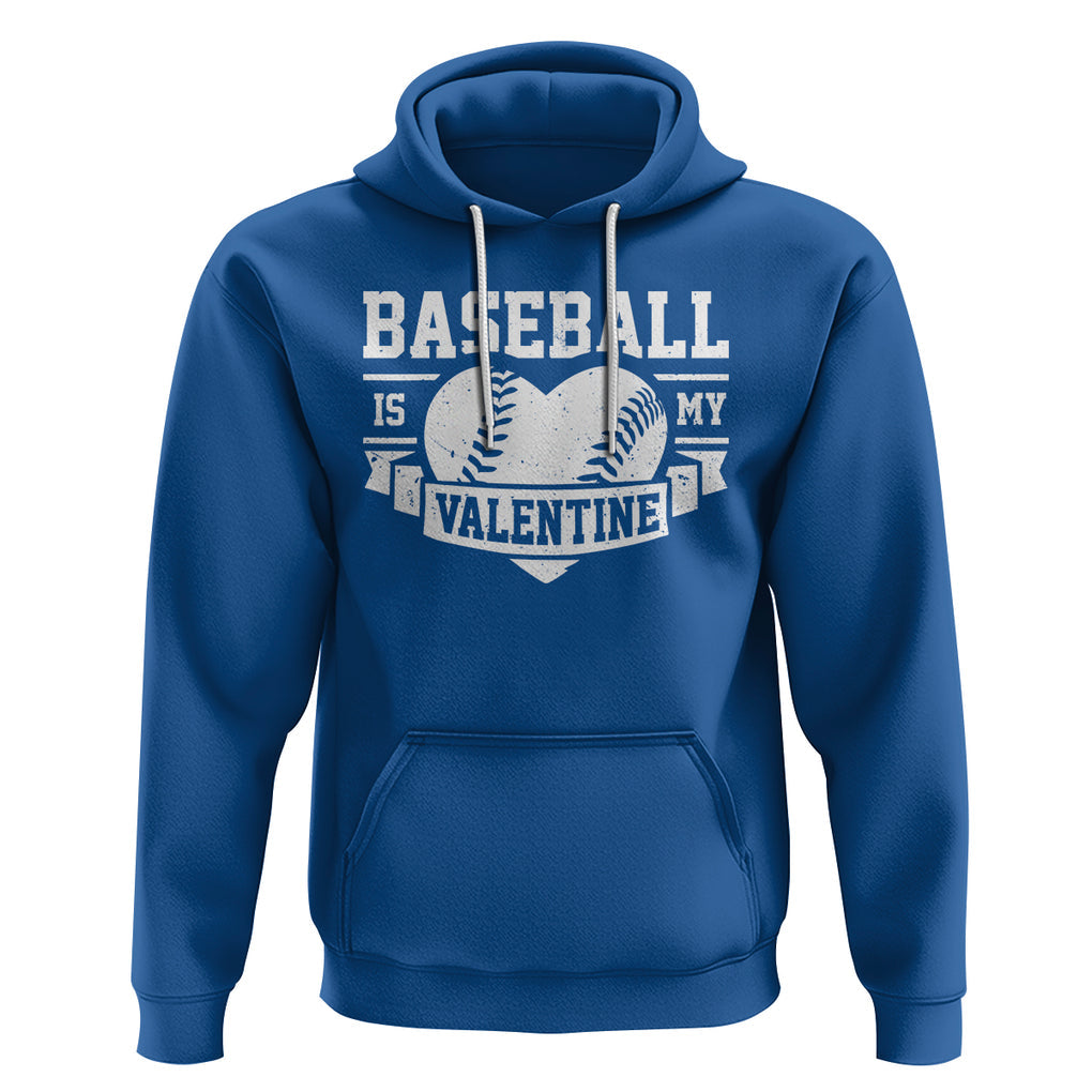 Valentine's Day Hoodie Baseball Is My Valentine Funny Sport TS09 Royal Blue Printyourwear