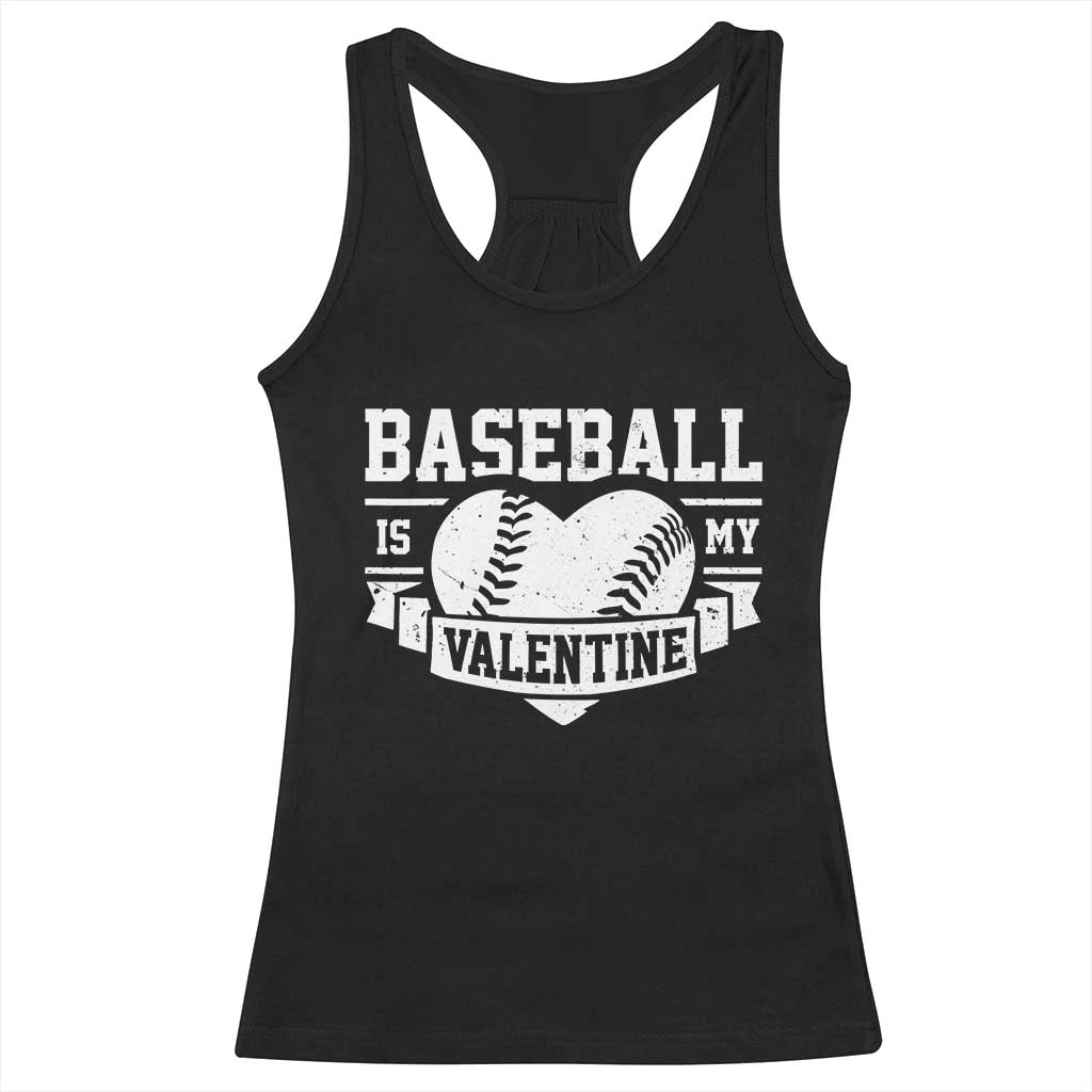 Valentine's Day Racerback Tank Top Baseball Is My Valentine Funny Sport TS09 Black Print Your Wear