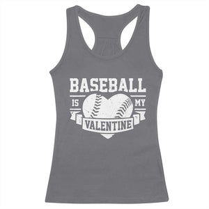 Valentine's Day Racerback Tank Top Baseball Is My Valentine Funny Sport TS09 Charcoal Print Your Wear