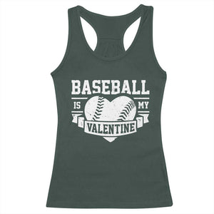 Valentine's Day Racerback Tank Top Baseball Is My Valentine Funny Sport TS09 Dark Forest Green Print Your Wear
