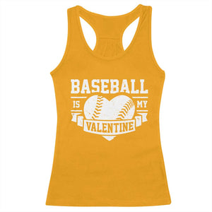 Valentine's Day Racerback Tank Top Baseball Is My Valentine Funny Sport TS09 Gold Print Your Wear
