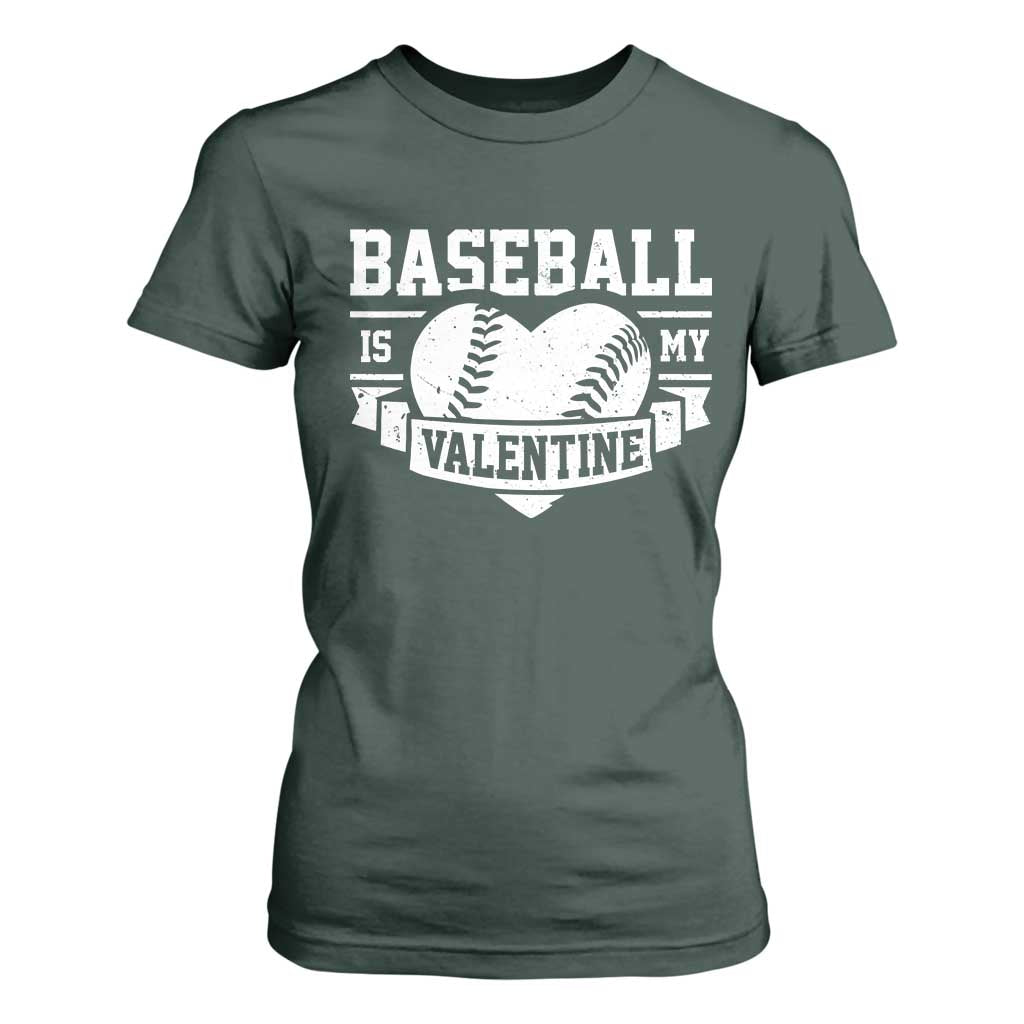 Valentine's Day T Shirt For Women Baseball Is My Valentine Funny Sport TS09 Dark Forest Green Print Your Wear
