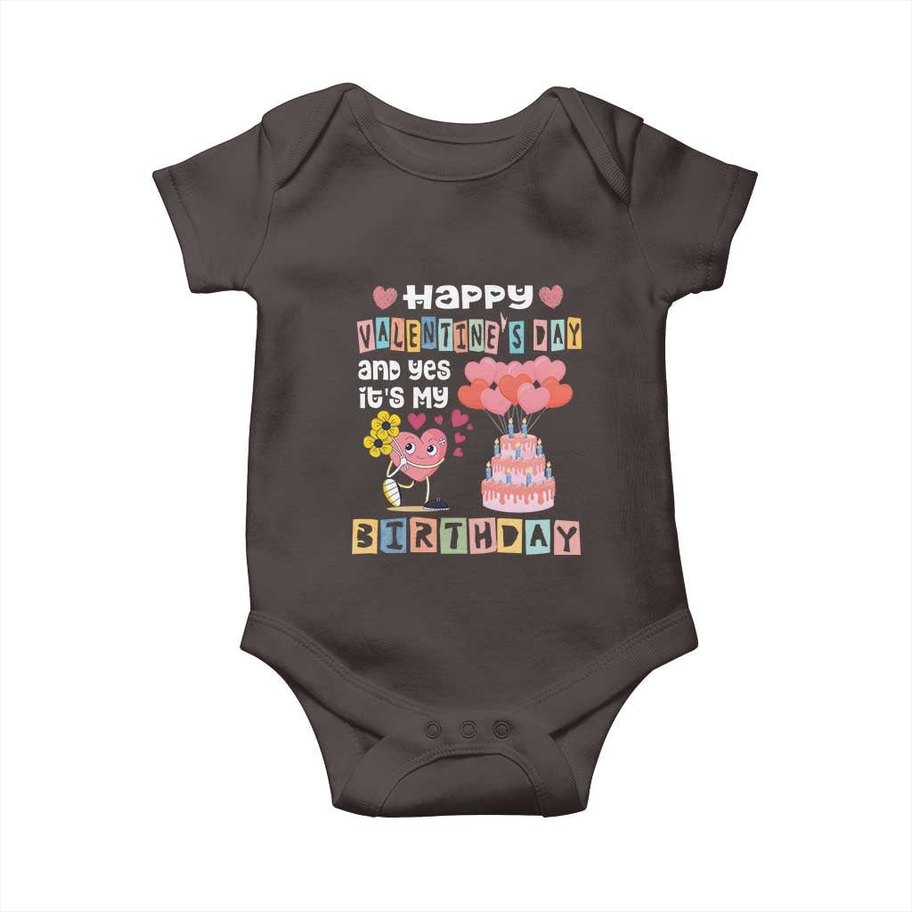 Happy Valentines Day And Yes It Is My Birthday Funny Heart Baby Onesie TS09 Dark Chocolate Print Your Wear