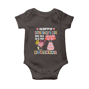 Happy Valentines Day And Yes It Is My Birthday Funny Heart Baby Onesie TS09 Dark Chocolate Print Your Wear