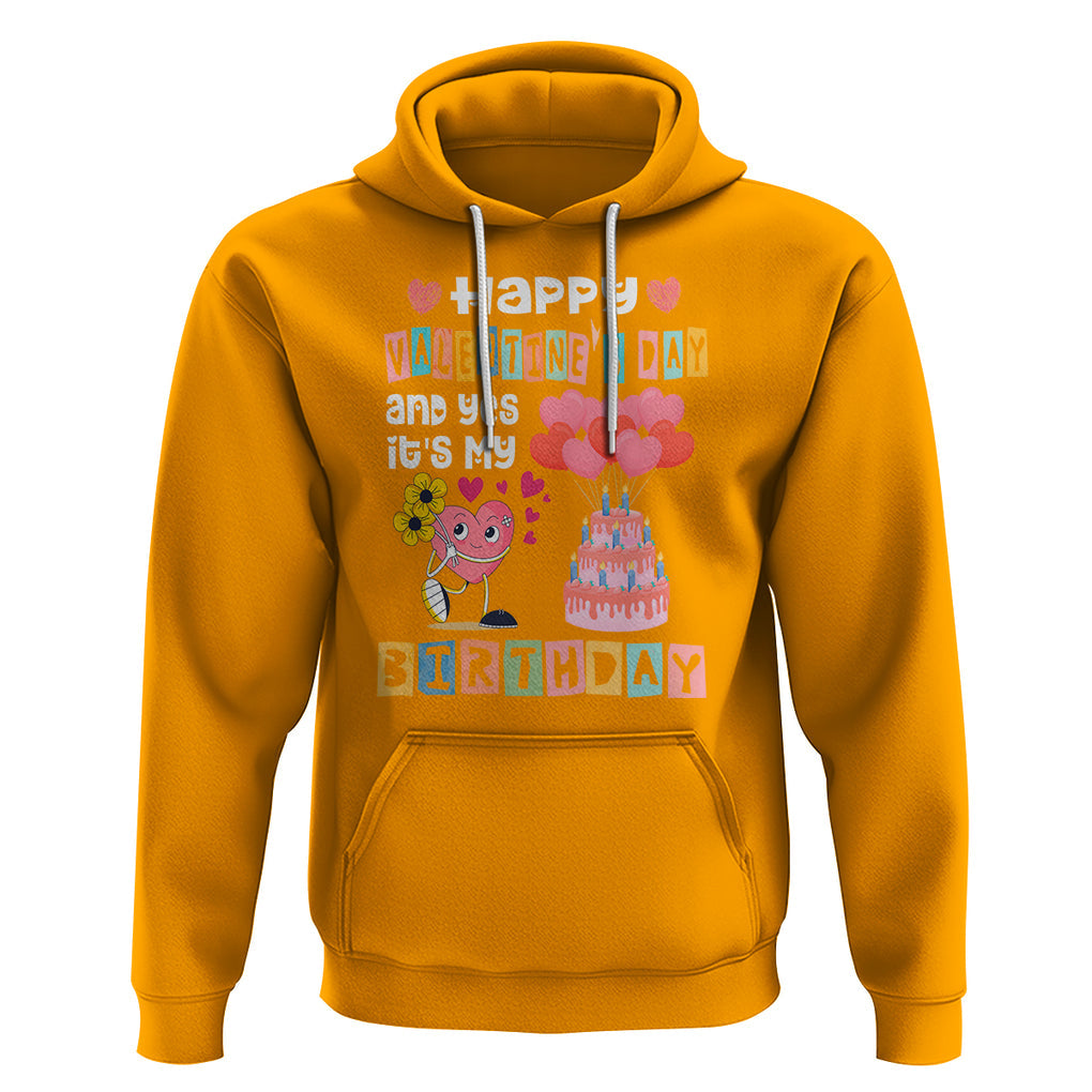 Happy Valentines Day And Yes It Is My Birthday Funny Heart Hoodie TS09 Gold Printyourwear