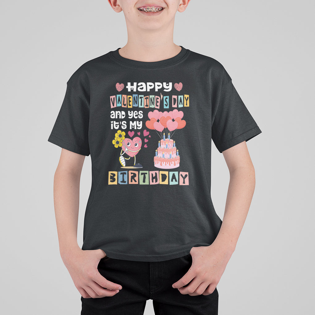 Happy Valentines Day And Yes It Is My Birthday Funny Heart T Shirt For Kid TS09 Black Printyourwear