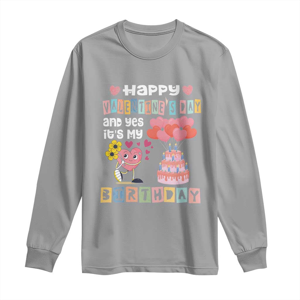 Happy Valentines Day And Yes It Is My Birthday Funny Heart Long Sleeve Shirt TS09 Sport Gray Print Your Wear