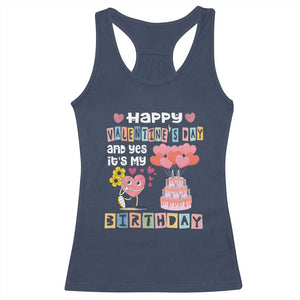 Happy Valentines Day And Yes It Is My Birthday Funny Heart Racerback Tank Top TS09 Navy Print Your Wear