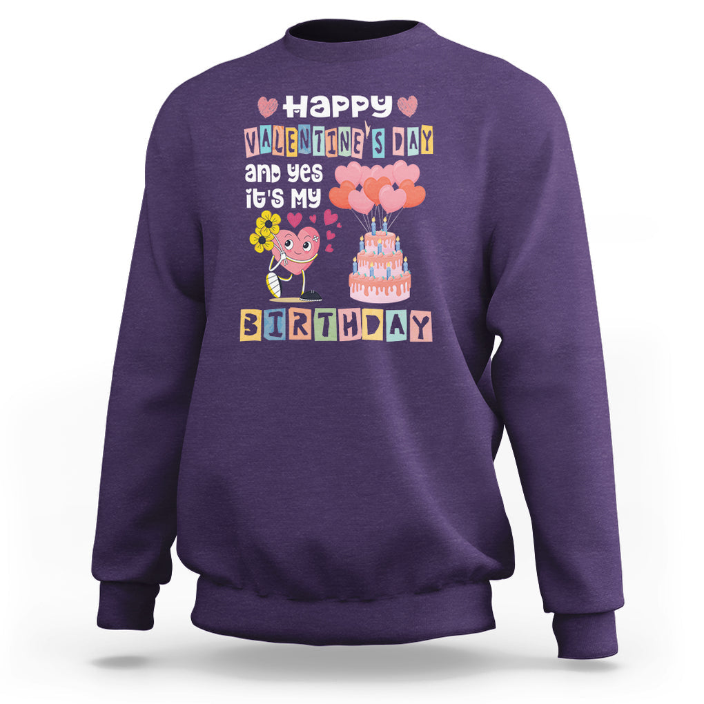 Happy Valentines Day And Yes It Is My Birthday Funny Heart Sweatshirt TS09 Purple Printyourwear