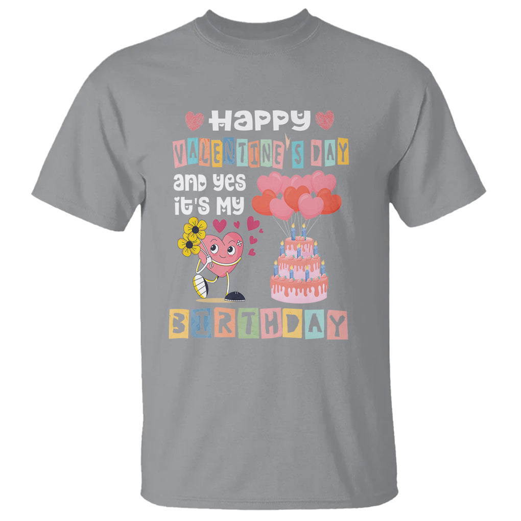 Happy Valentines Day And Yes It Is My Birthday Funny Heart T Shirt TS09 Sport Gray Printyourwear
