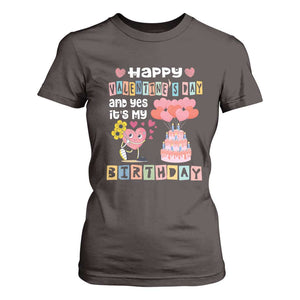 Happy Valentines Day And Yes It Is My Birthday Funny Heart T Shirt For Women TS09 Dark Chocolate Print Your Wear