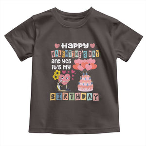 Happy Valentines Day And Yes It Is My Birthday Funny Heart Toddler T Shirt TS09 Dark Chocolate Print Your Wear