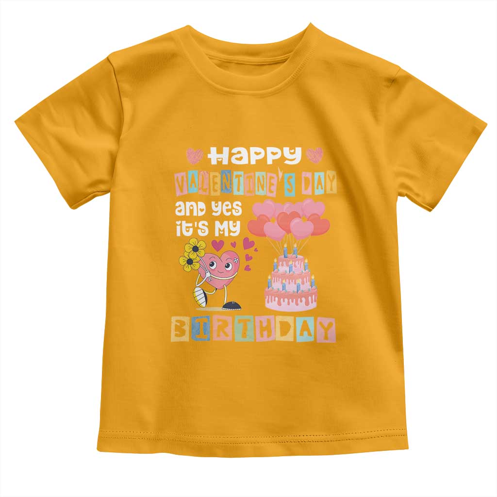 Happy Valentines Day And Yes It Is My Birthday Funny Heart Toddler T Shirt TS09 Gold Print Your Wear