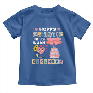 Happy Valentines Day And Yes It Is My Birthday Funny Heart Toddler T Shirt TS09 Royal Blue Print Your Wear