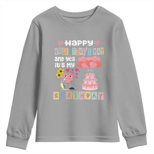Happy Valentines Day And Yes It Is My Birthday Funny Heart Youth Sweatshirt TS09 Sport Gray Print Your Wear