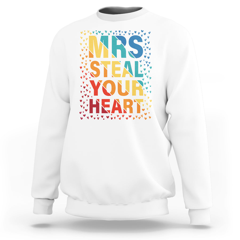 Valentine's Day Sweatshirt Mrs Steal Your Heart Funny Rainbow Heart TS09 White Printyourwear