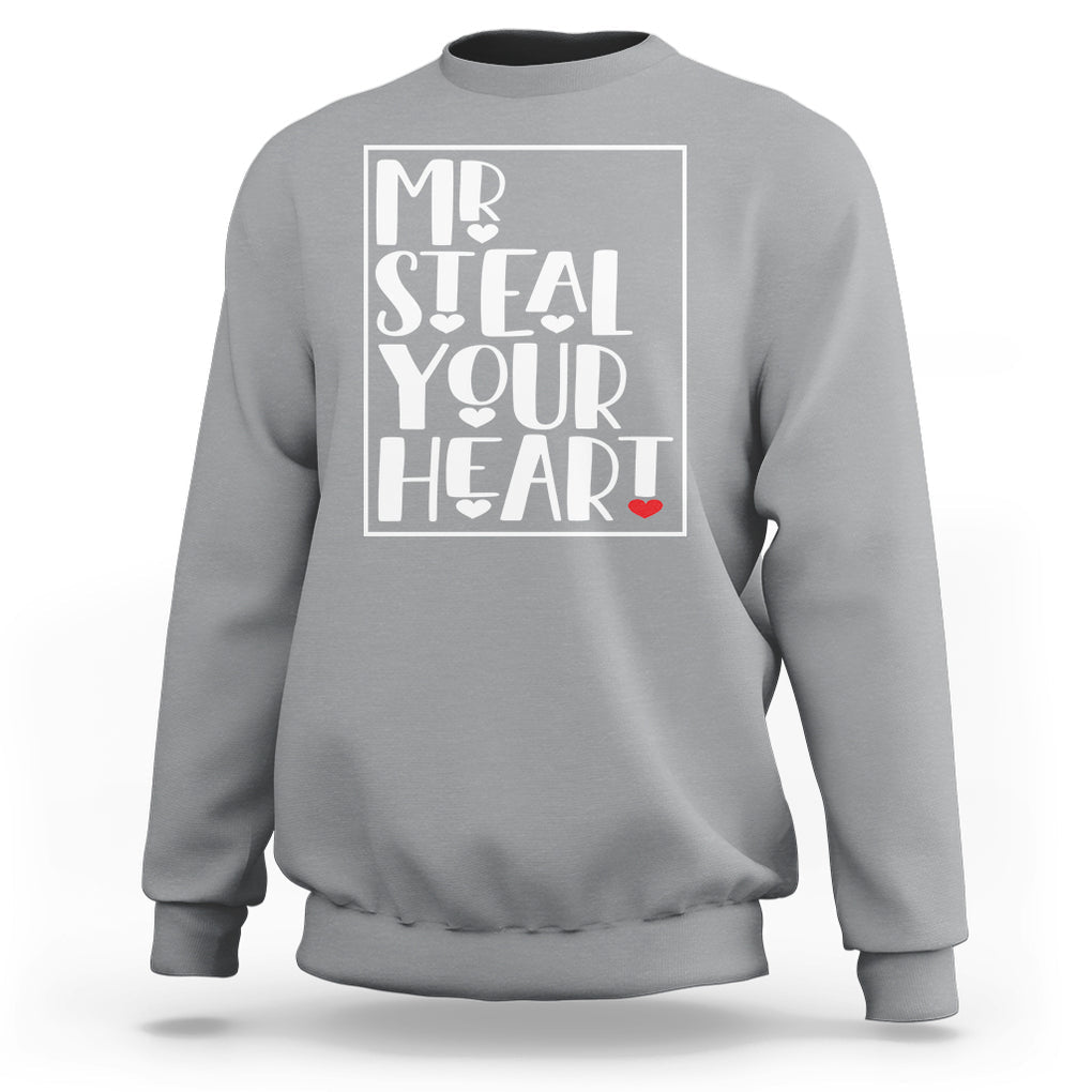 Valentine's Day Sweatshirt Mr Steal Your Heart Funny Heart TS09 Sport Gray Printyourwear