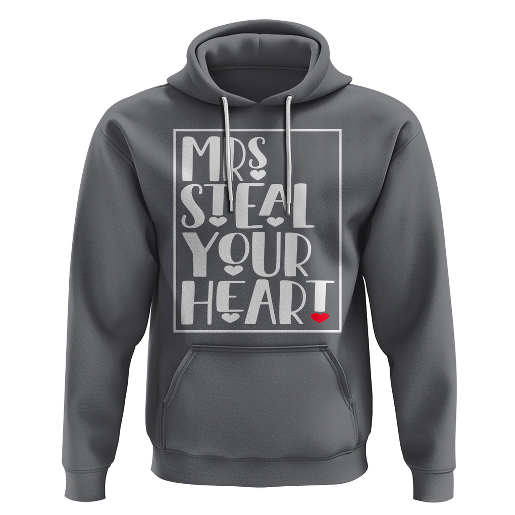 Valentine's Day Hoodie Mrs Steal Your Heart Funny Heart TS09 Charcoal Printyourwear