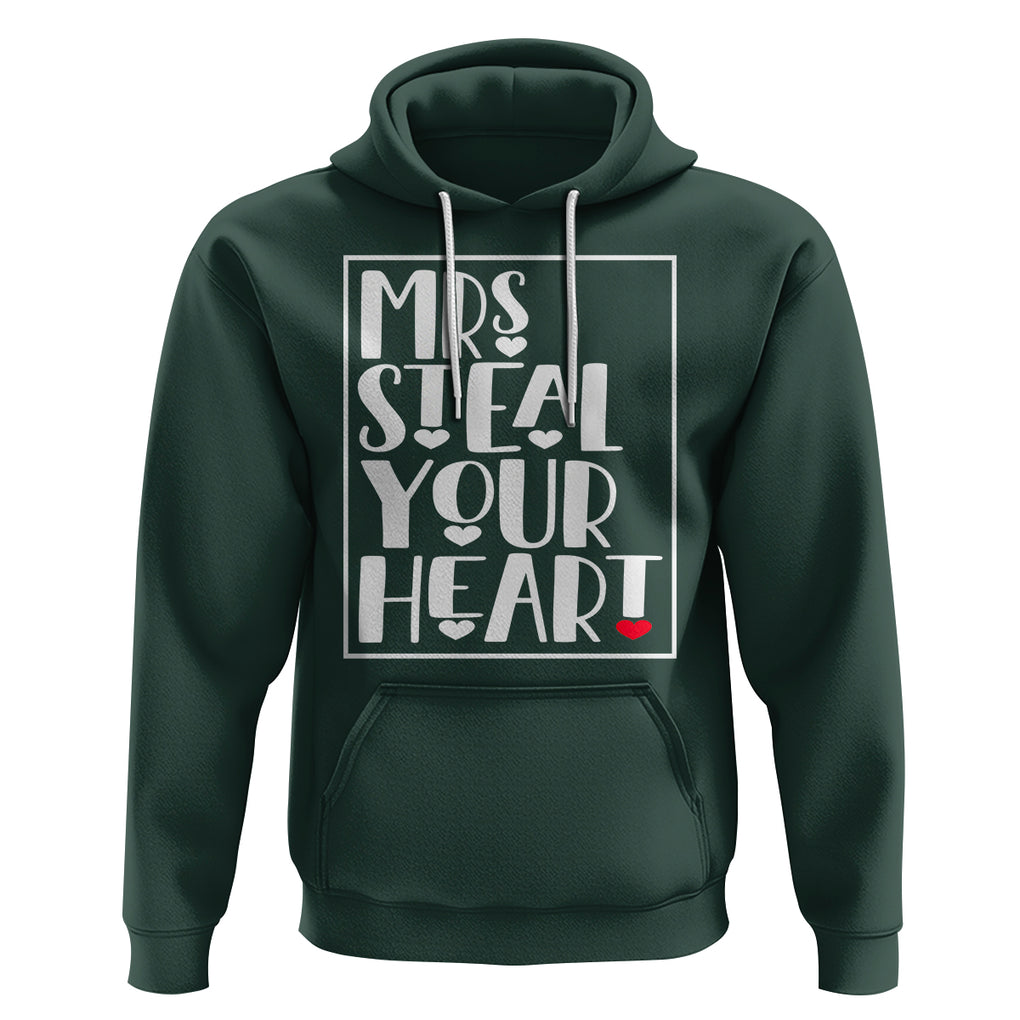 Valentine's Day Hoodie Mrs Steal Your Heart Funny Heart TS09 Dark Forest Green Printyourwear
