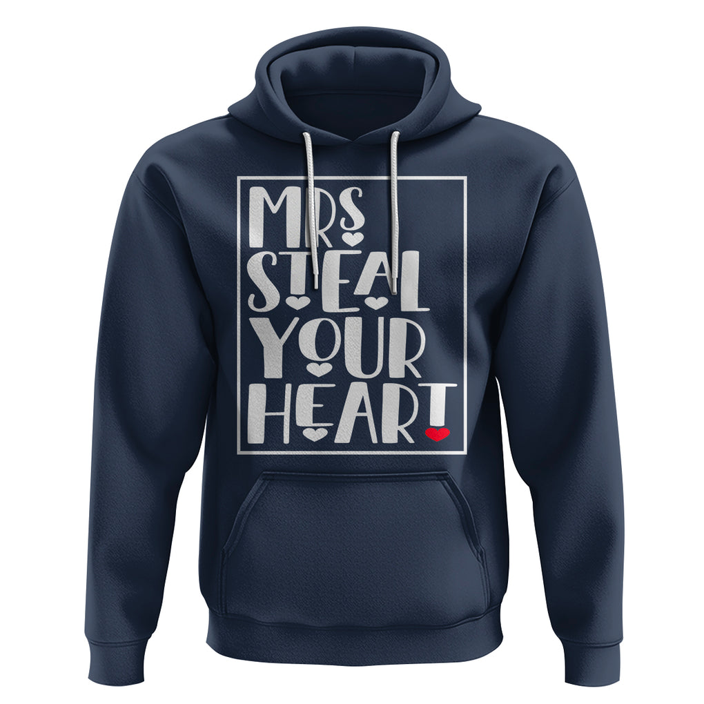 Valentine's Day Hoodie Mrs Steal Your Heart Funny Heart TS09 Navy Printyourwear