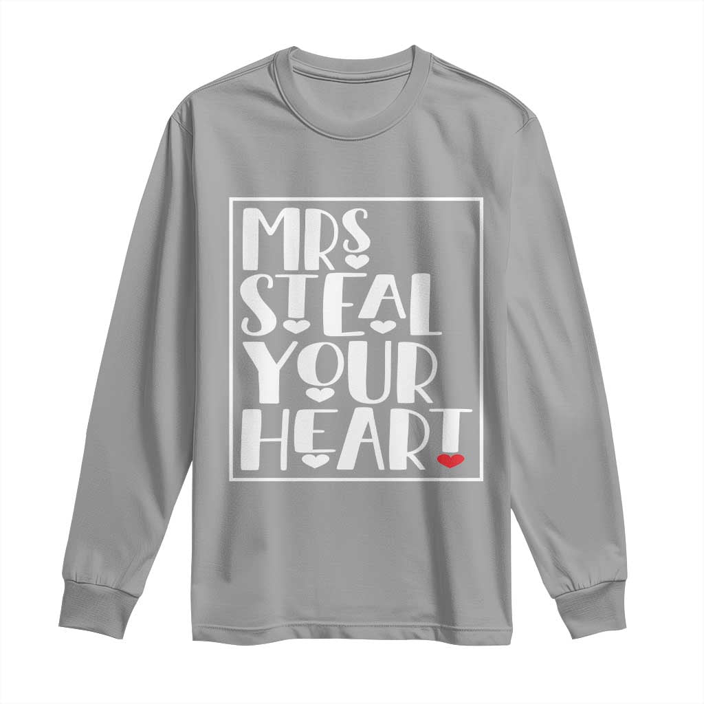 Valentine's Day Long Sleeve Shirt Mrs Steal Your Heart Funny Heart TS09 Sport Gray Print Your Wear