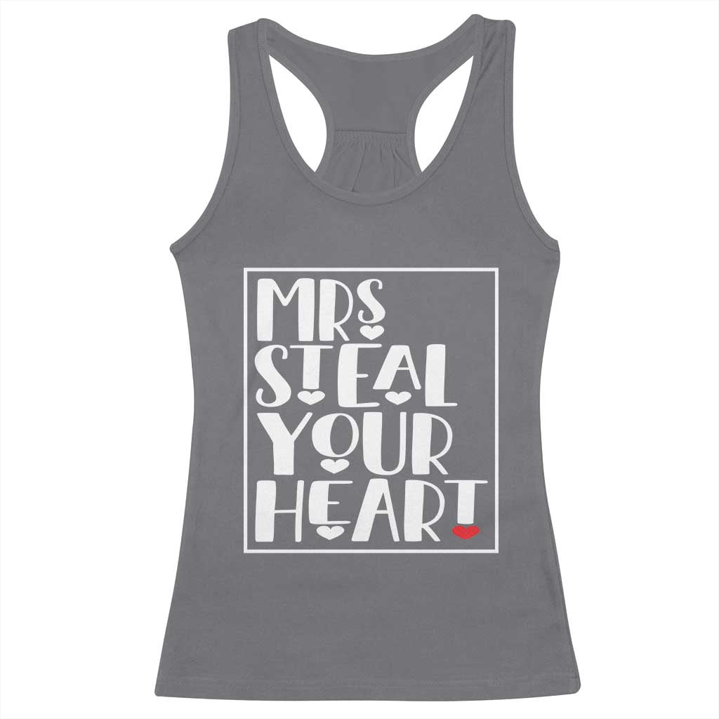 Valentine's Day Racerback Tank Top Mrs Steal Your Heart Funny Heart TS09 Charcoal Print Your Wear