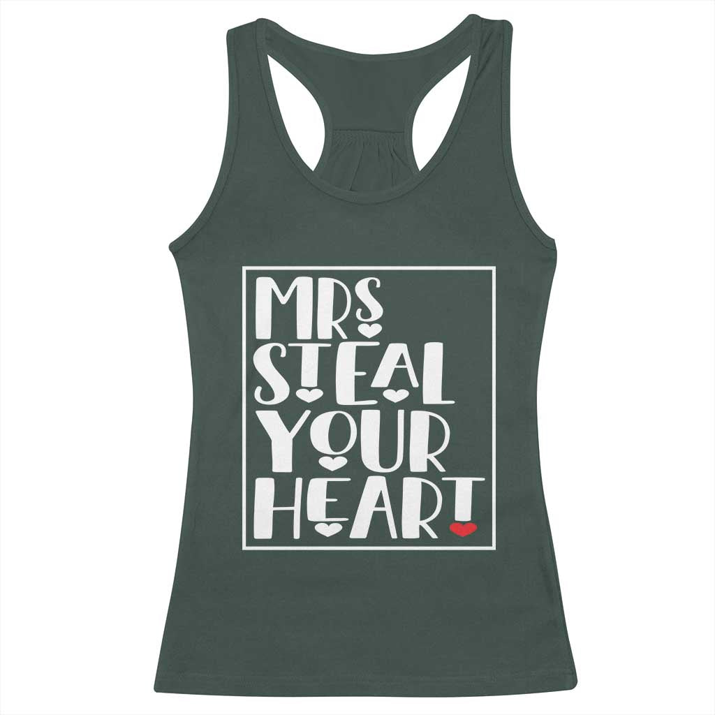 Valentine's Day Racerback Tank Top Mrs Steal Your Heart Funny Heart TS09 Dark Forest Green Print Your Wear