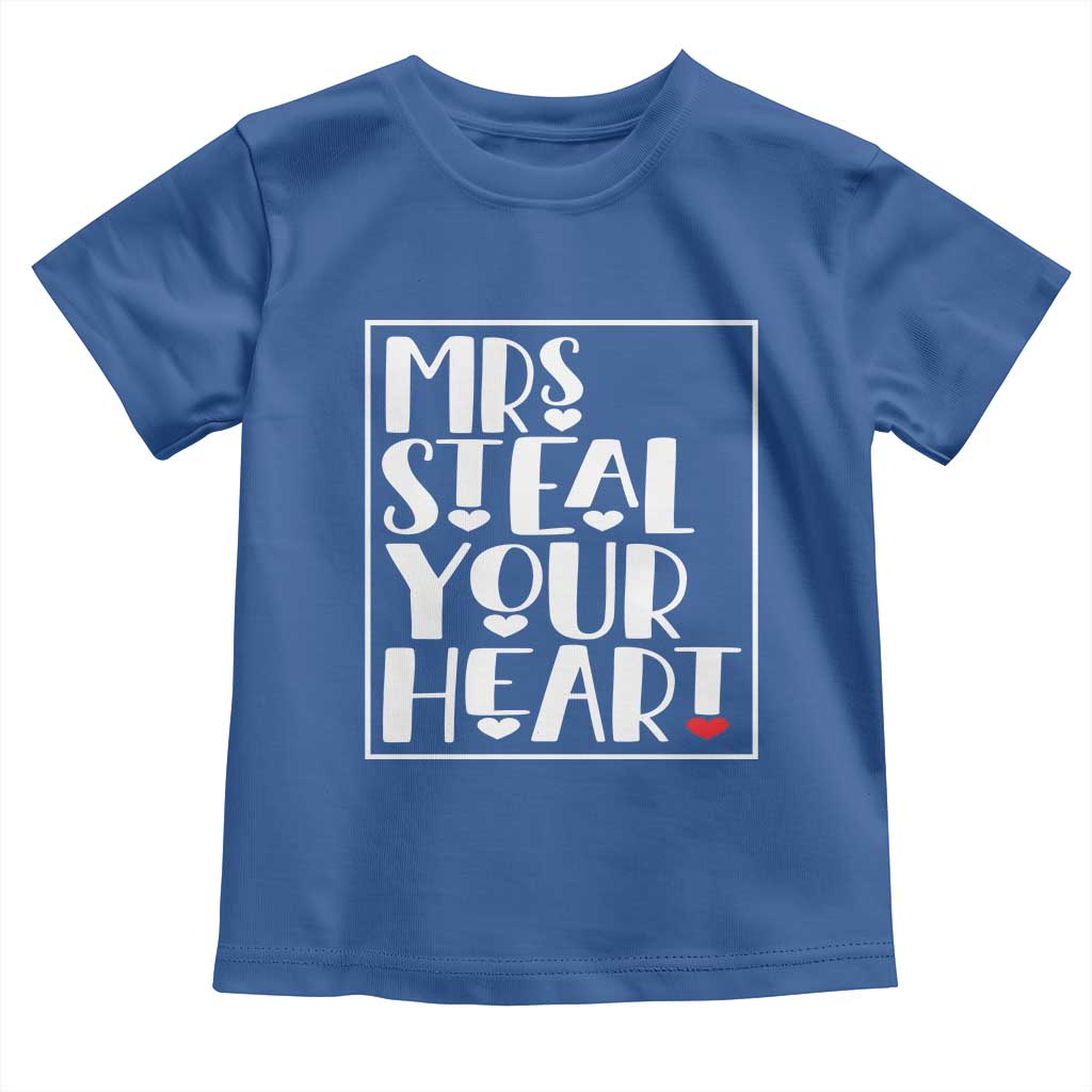 Valentine's Day Toddler T Shirt Mrs Steal Your Heart Funny Heart TS09 Royal Blue Print Your Wear