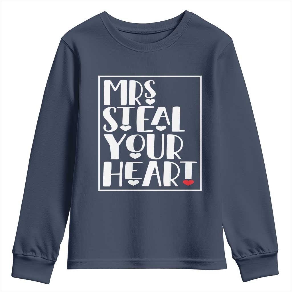 Valentine's Day Youth Sweatshirt Mrs Steal Your Heart Funny Heart TS09 Navy Print Your Wear