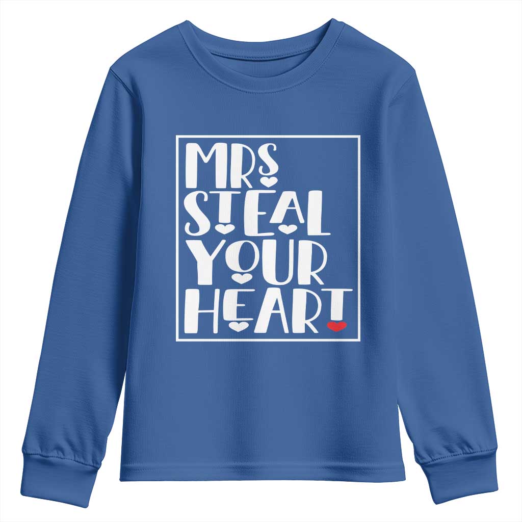 Valentine's Day Youth Sweatshirt Mrs Steal Your Heart Funny Heart TS09 Royal Blue Print Your Wear