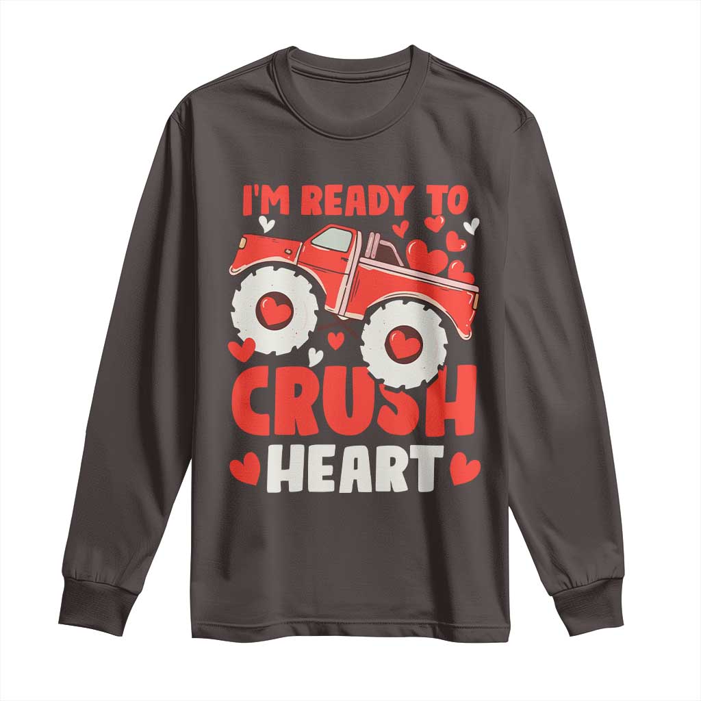 Valentine's Day Long Sleeve Shirt I Ready To Crush Hearts Monster Truck TS09 Dark Chocolate Print Your Wear