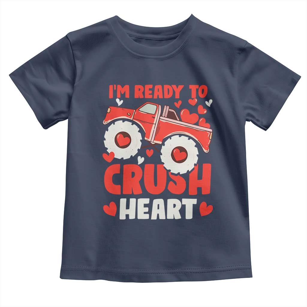 Valentine's Day Toddler T Shirt I Ready To Crush Hearts Monster Truck TS09 Navy Print Your Wear