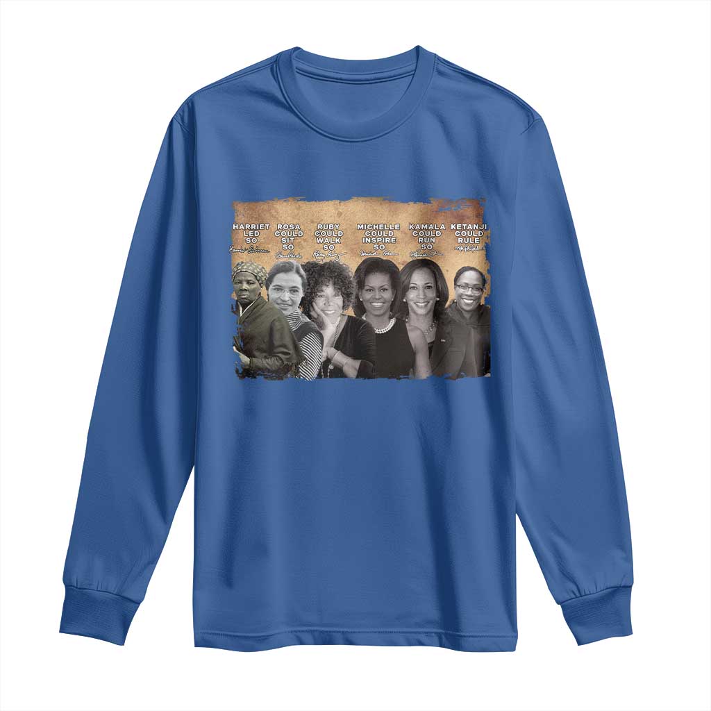 Black Women History Long Sleeve Shirt Harriet Led So Rosa Could Sit Black History TS09 Royal Blue Print Your Wear