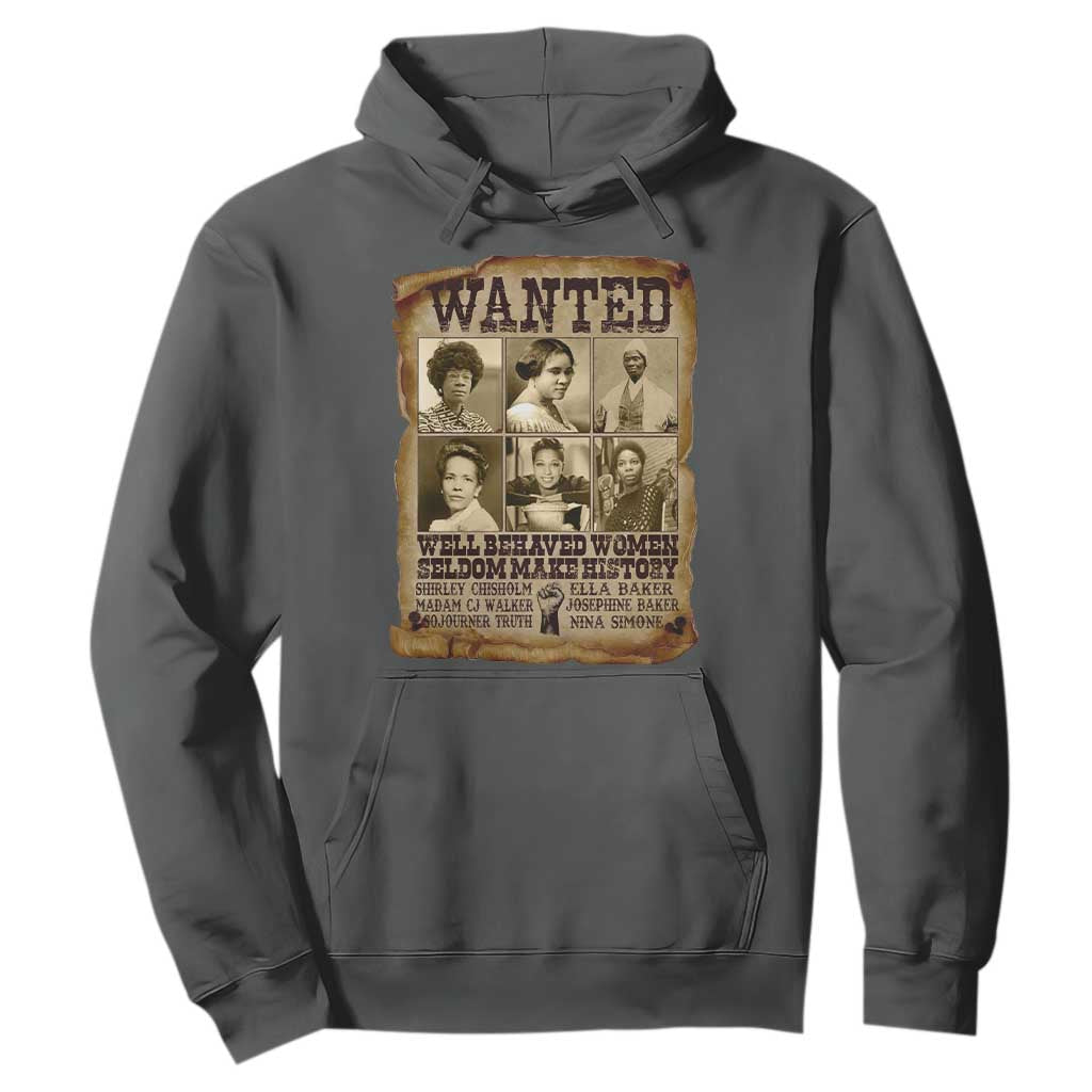 Black Women History Hoodie Shirley Madam Cj Sojourner Truth Well Behaved Women Seldom Make History TS09 Dark Heather Print Your Wear