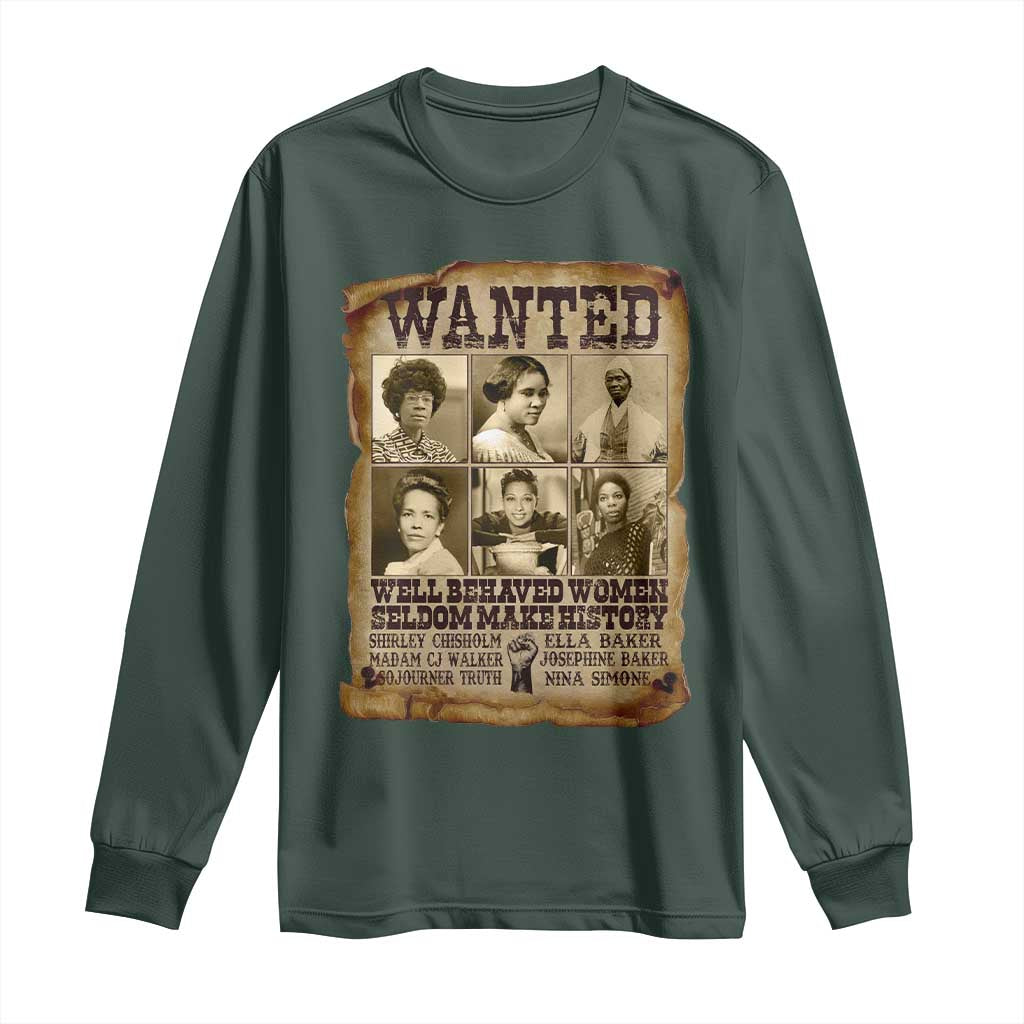 Black Women History Long Sleeve Shirt Shirley Madam Cj Sojourner Truth Well Behaved Women Seldom Make History TS09 Dark Forest Green Print Your Wear