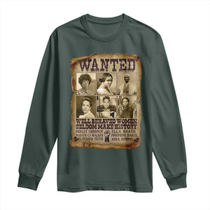 Black Women History Long Sleeve Shirt Shirley Madam Cj Sojourner Truth Well Behaved Women Seldom Make History TS09 Dark Forest Green Print Your Wear