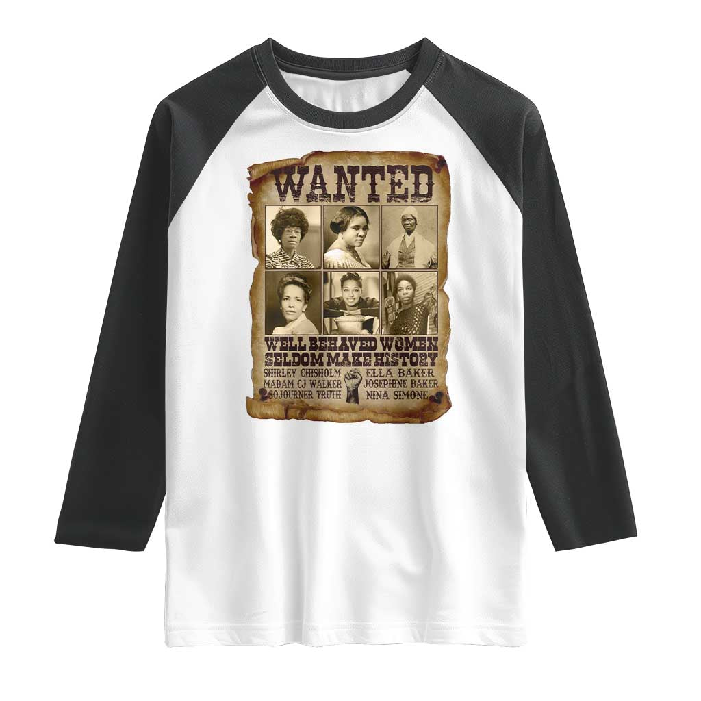 Black Women History Raglan Shirt Shirley Madam Cj Sojourner Truth Well Behaved Women Seldom Make History TS09 White Black Print Your Wear